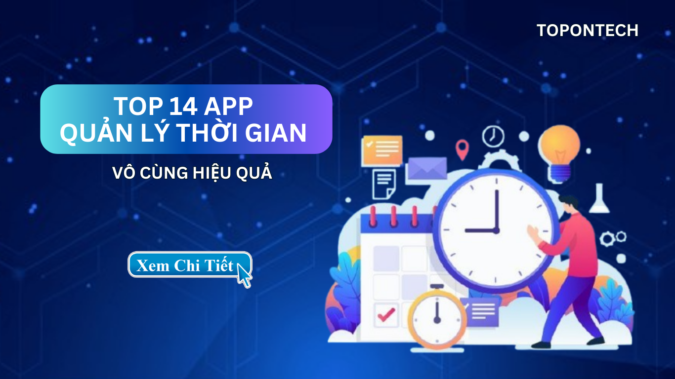 Top 14 app quản lý thời gian biểu miễn phí trên điện thoại, máy tính