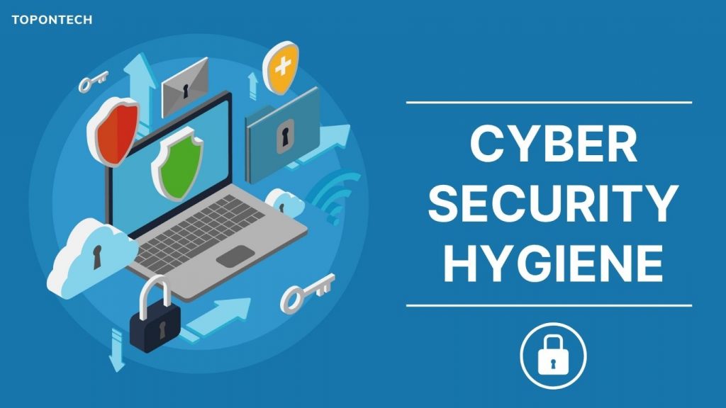 Tìm hiểu về Cyber Security Hygiene