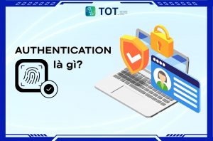 Authentication là gì