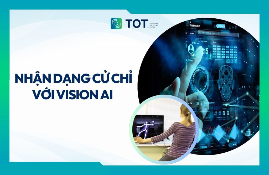 Nhận dạng cử chỉ với Vision AI trong ứng dụng thực tế